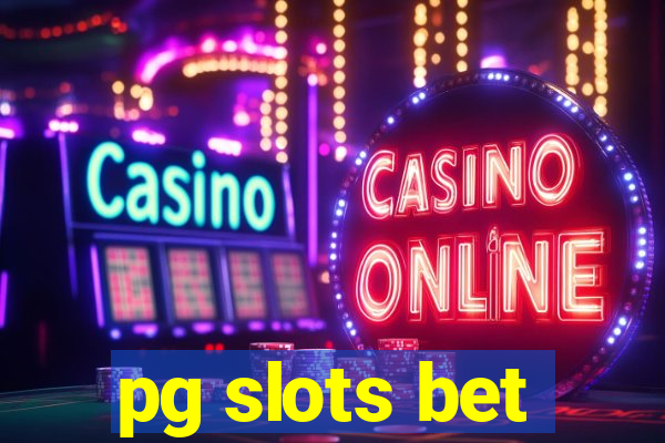 pg slots bet